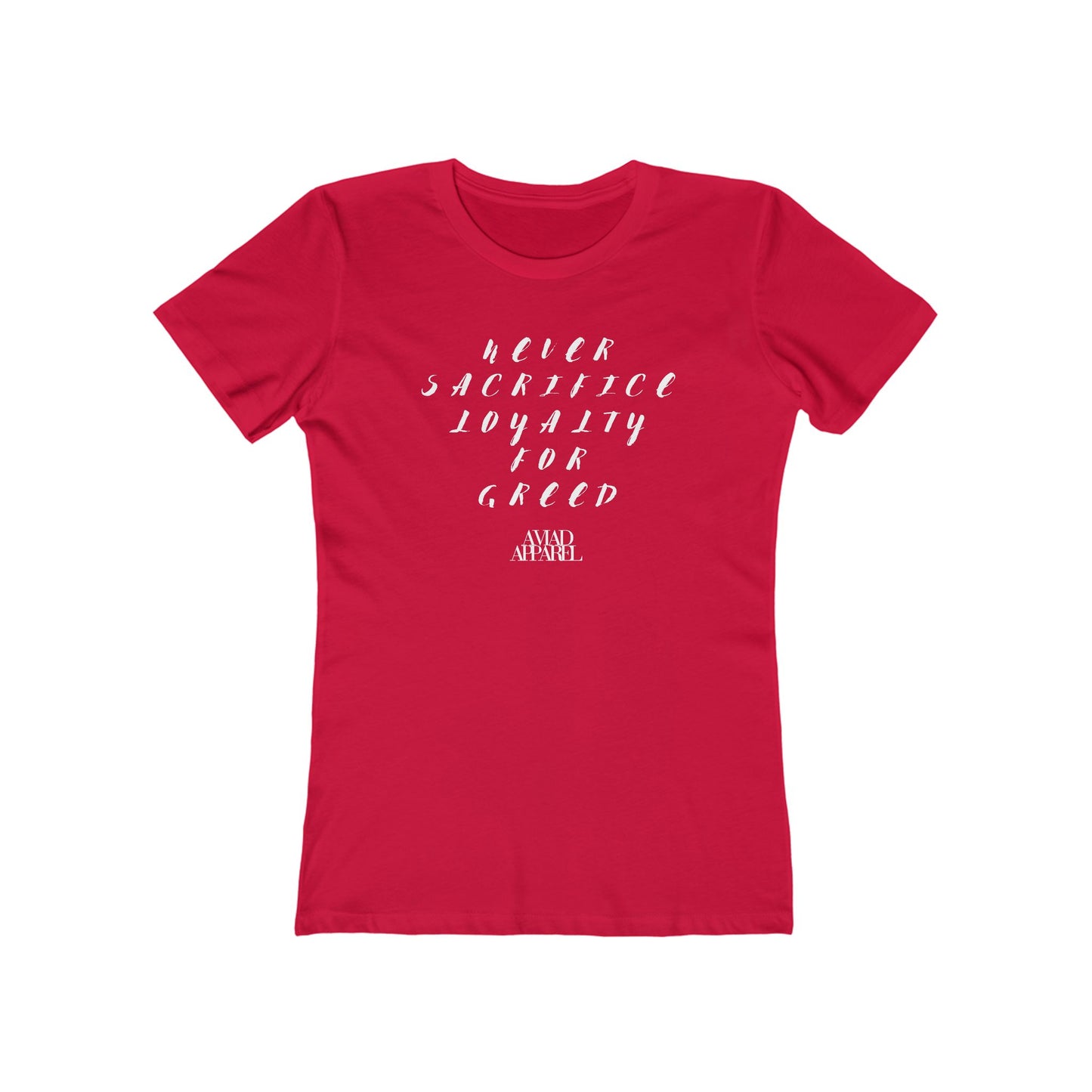 Never Sacrifice Loyalty For Greed Women's T-Shirt
